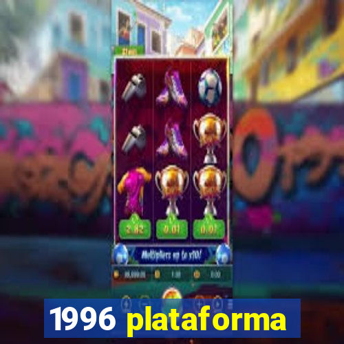 1996 plataforma